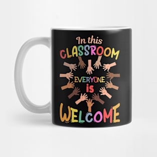 In This Classroom Everyone Is Welcome For Teacher School Mug